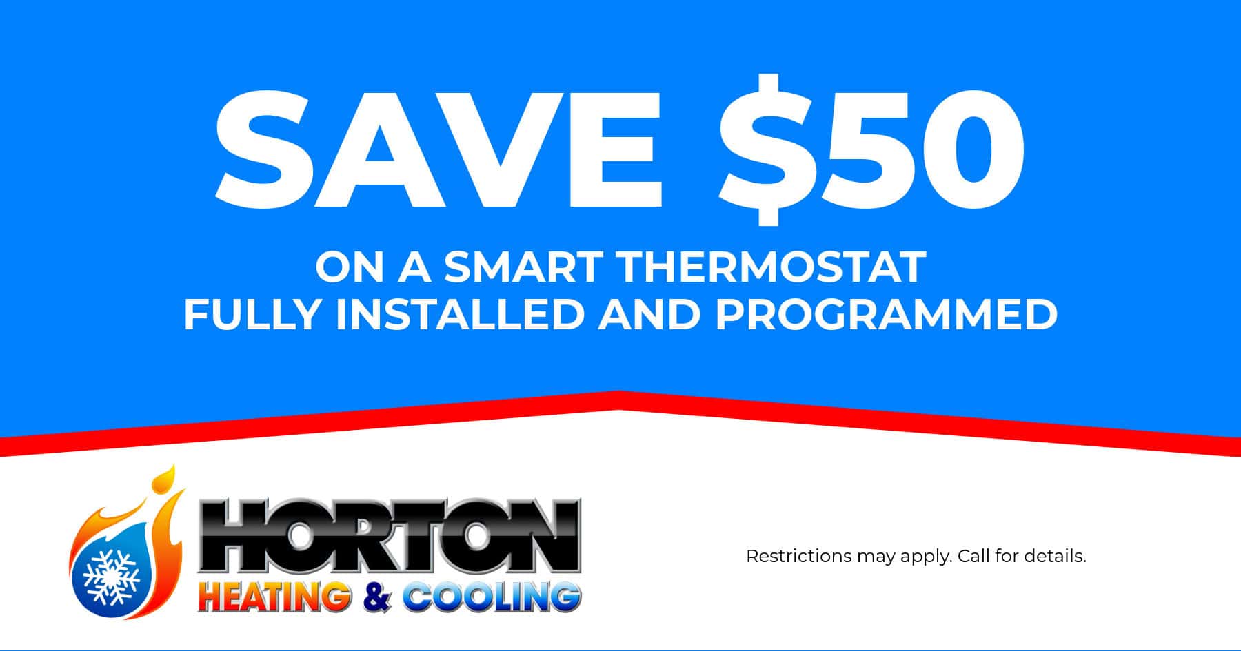 Save $50 on a smart thermostat fully installed and programmed.
